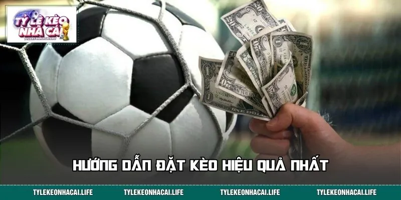 Hướng dẫn đặt kèo hiệu quả nhất